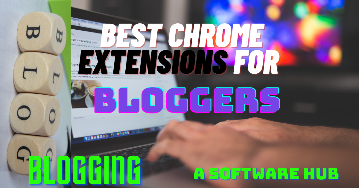 best chrome extensions for bloggers